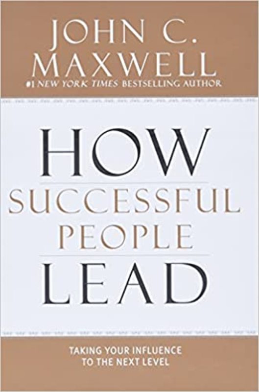 Book cover for "How Successful People Lead: Taking Your Influence to the Next Level" by John C. Maxwell