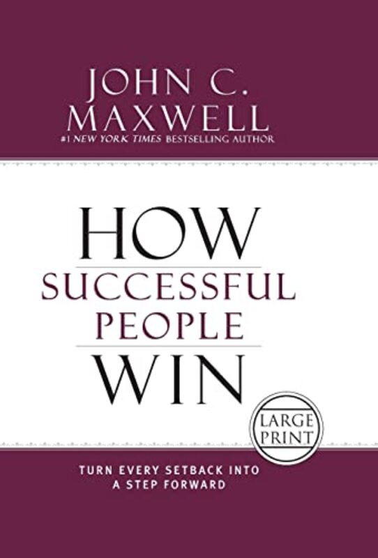 Book cover for "How Successful People Win: Turn Every Setback into a Step Forward" by John C Maxwell