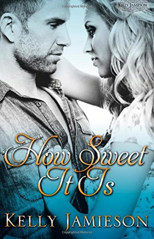 Book cover for "How Sweet It Is" by Kelly Jamieson