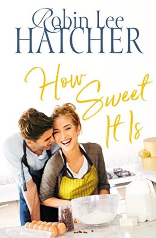 Book cover for "How Sweet It Is" by Robin Lee Hatcher