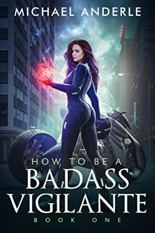 Book cover for "How To Be A Badass Vigilante: Book One" by Michael Anderle