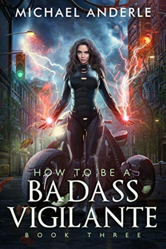 Book cover for "How To Be A Badass Vigilante: Book Three" by Michael Anderle