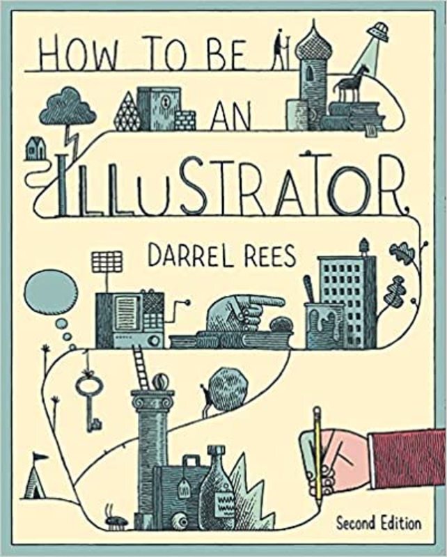 Book cover for "How To Be An Illustrator" by Darrel Rees