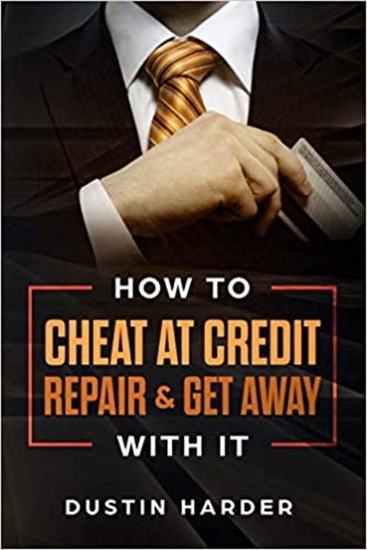 Book cover for "How To Cheat At Credit Repair & Get Away With It" by Dustin Harder