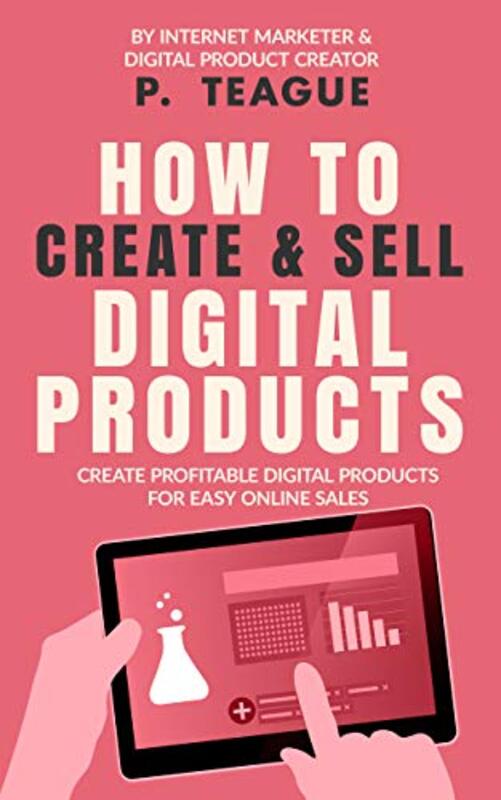 Book cover for "How To Create and Sell Digital Products" by Paul J Teague