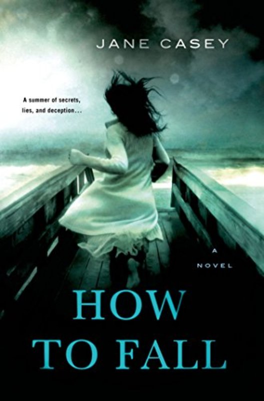 Book cover for "How To Fall" by Jane Casey