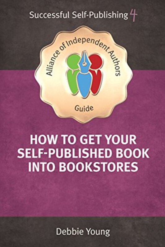 Book cover for "How To Get Your Self-Published Book Into Bookstores" by Debbie Young