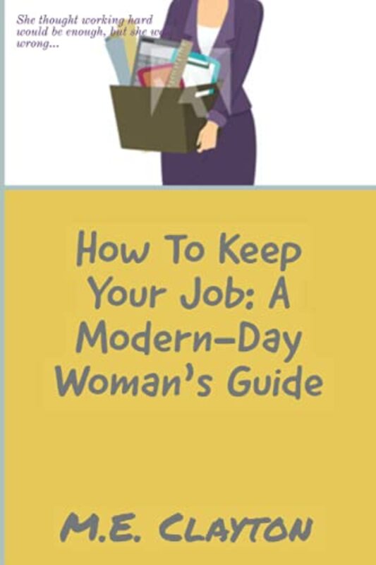 Book cover for "How To Keep Your Job" by ME Clayton