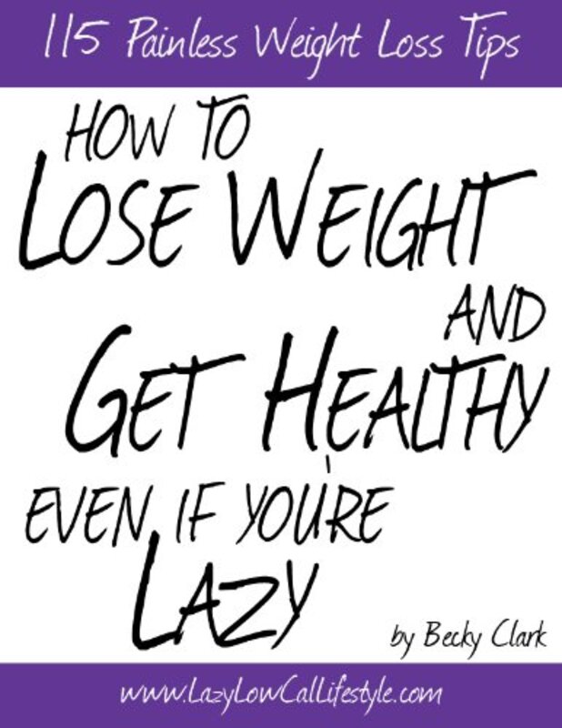 Book cover for "How To Lose Weight and Get Healthy Even If You're Lazy - 115 Painless Weight Loss Tips" by Becky Clark