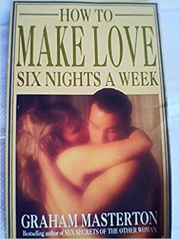 Book cover for "How To Make Love Six Nights A Week" by Graham Masterton