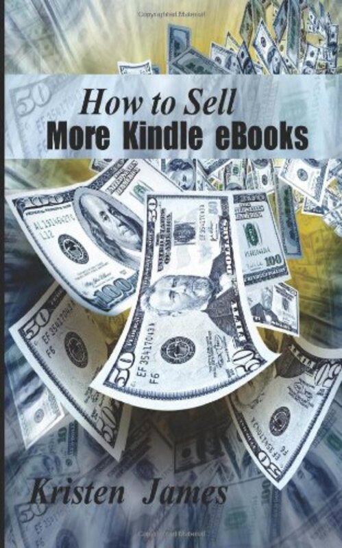 Book cover for "How To Sell More Kindle Ebooks" by Kristen James