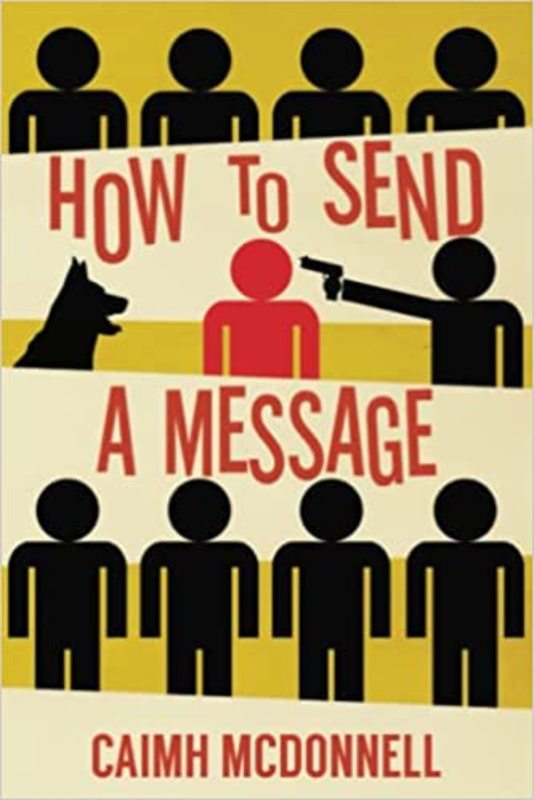 Book cover for "How To Send a Message" by Caimh McDonnell