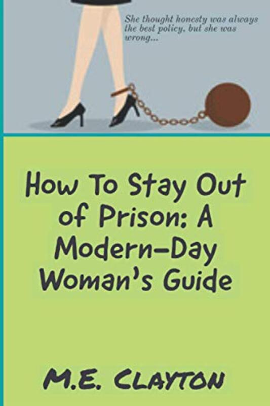 Book cover for "How To Stay Out Of Prison" by ME Clayton