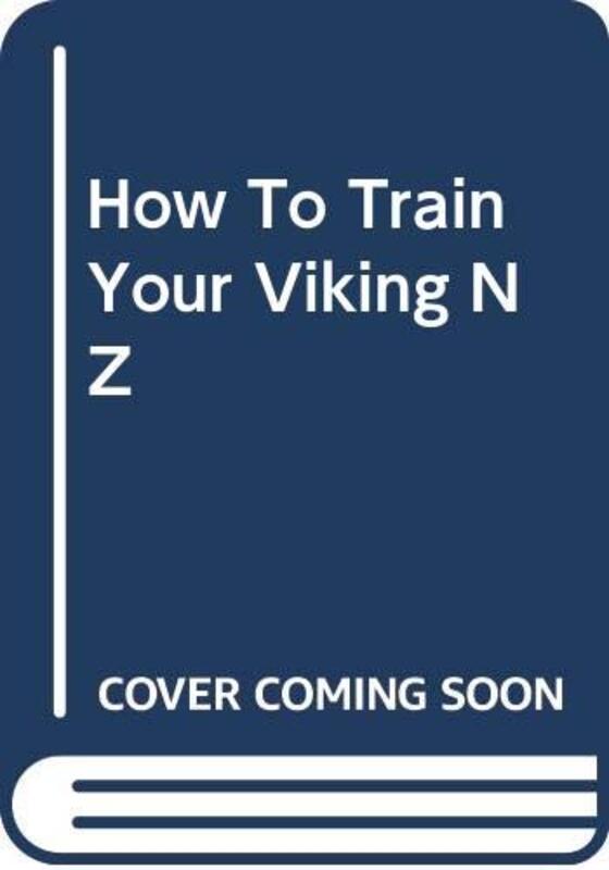 Book cover for "How To Train Your Viking, By Toothless" by Cressida Cowell