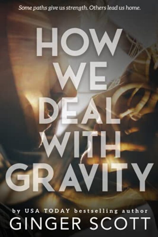 Book cover for "How We Deal With Gravity" by Ginger Scott