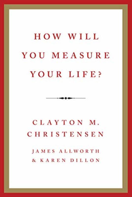 Book cover for "How Will You Measure Your Life?" by Clayton M. Christensen