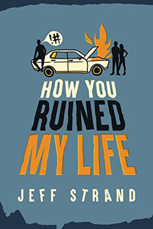Book cover for "How You Ruined My Life" by Jeff Strand