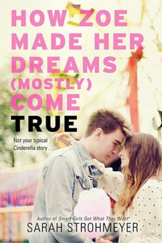 Book cover for "How Zoe Made Her Dreams (Mostly) Come True" by Sarah Strohmeyer