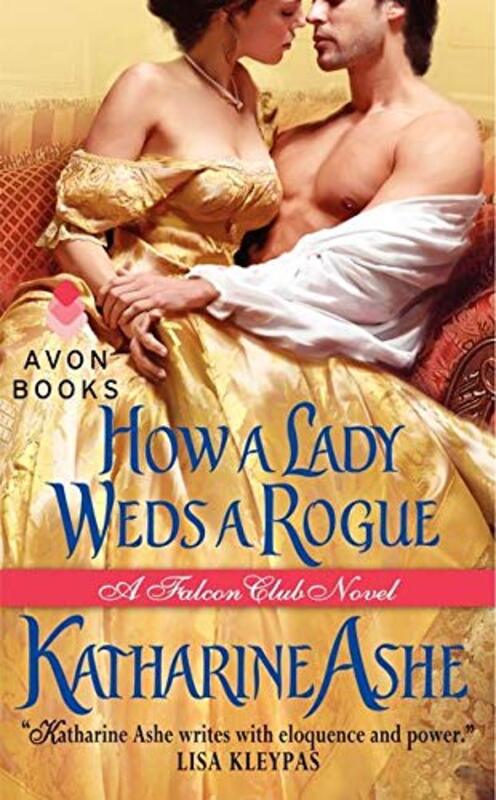 Book cover for "How a Lady Weds a Rogue" by Katharine Ashe