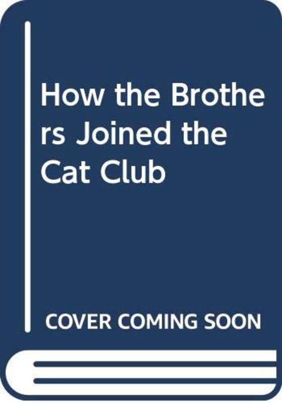 Book cover for "How the Brothers Joined the Cat Club" by Esther Averill