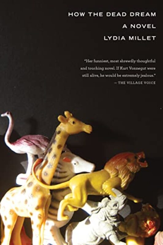 Book cover for "How the Dead Dream" by Lydia Millet
