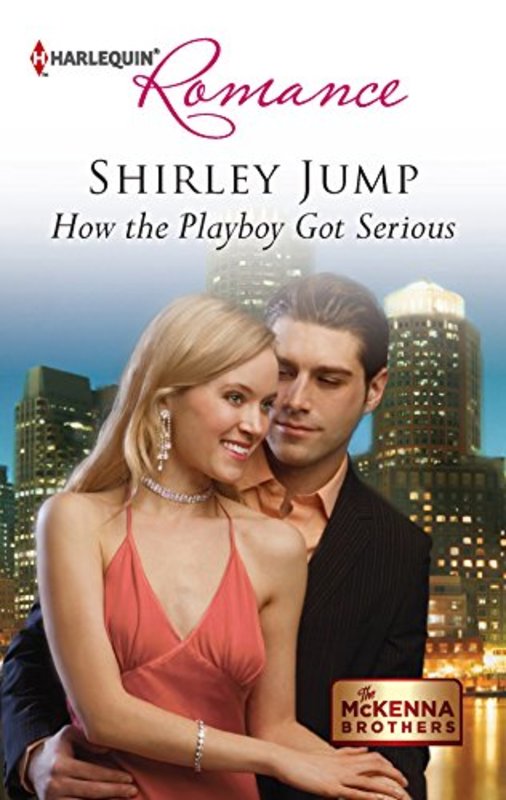 Book cover for "How the Playboy Got Serious" by Shirley Jump