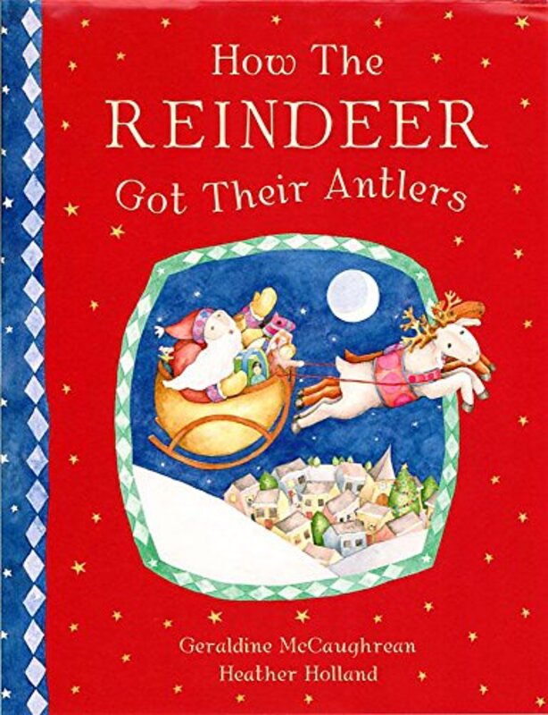 Book cover for "How the Reindeer Got Their Antlers" by Geraldine McCaughrean