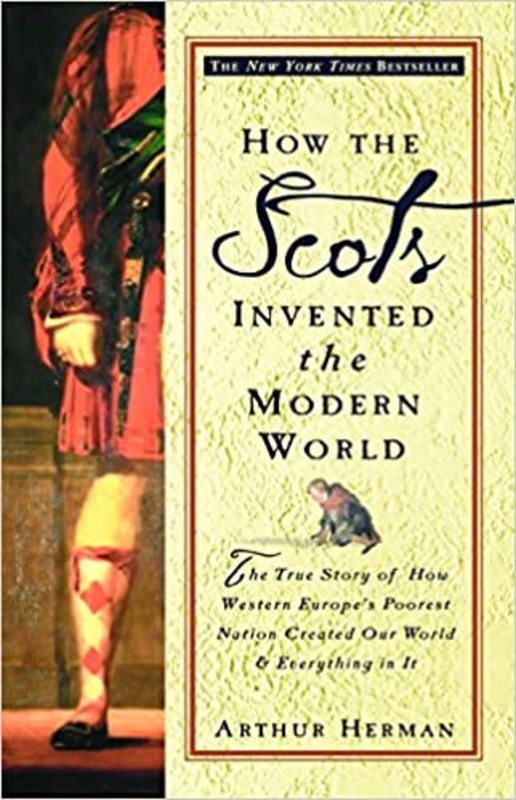 Book cover for "How the Scots Invented the Modern World" by Arthur Herman
