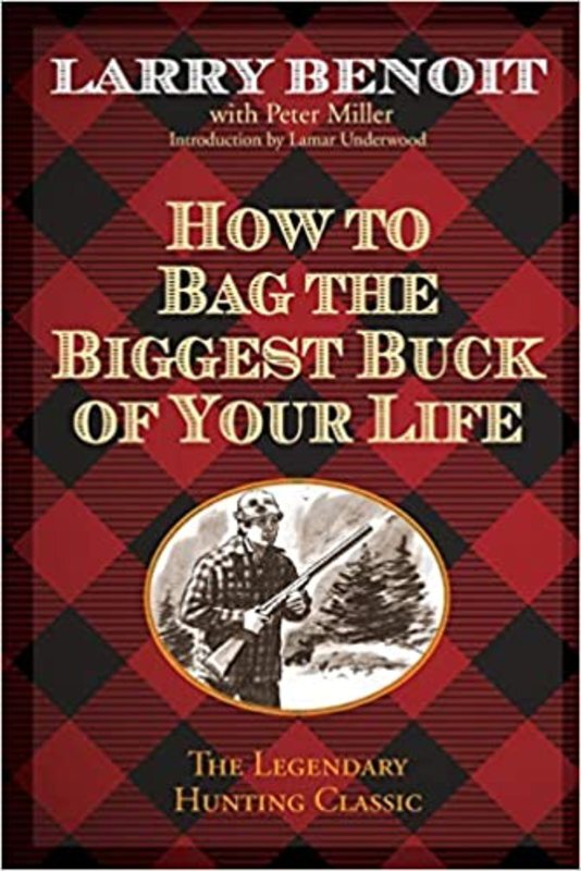 Book cover for "How to Bag the Biggest Buck of Your Life" by Larry Benoit