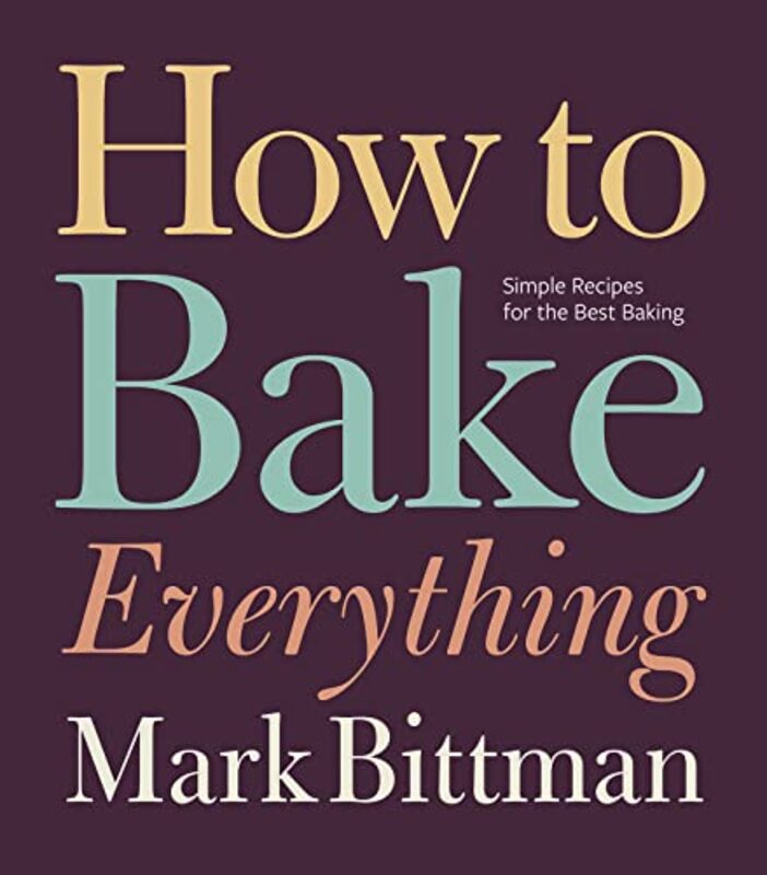 Book cover for "How to Bake Everything: Simple Recipes for the Best Baking"