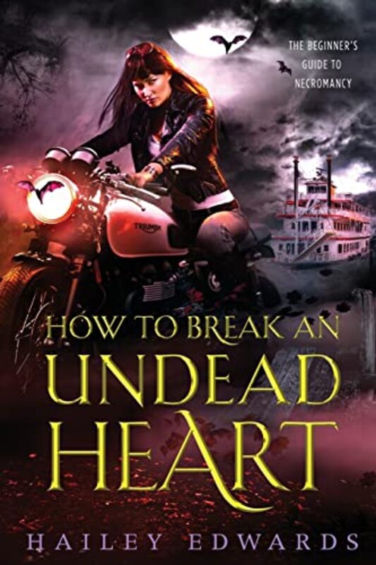 Book cover for "How to Break an Undead Heart" by Hailey Edwards