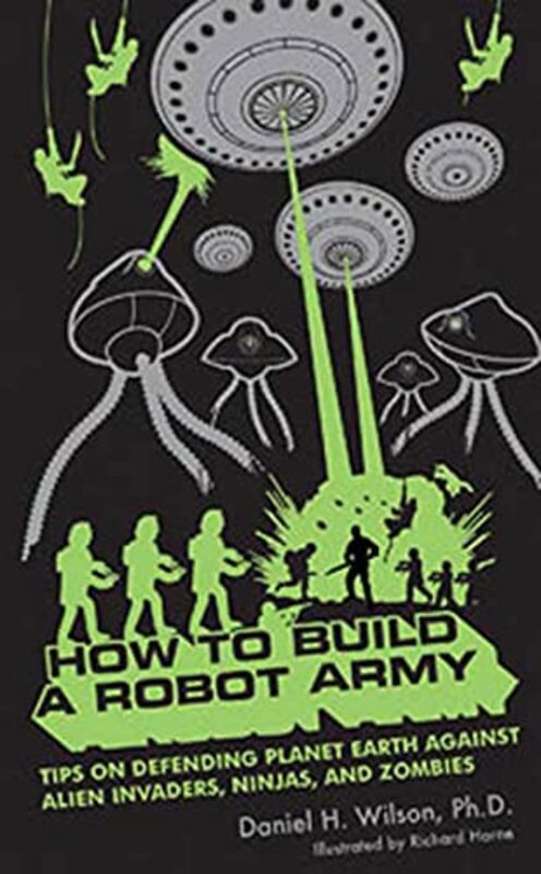 Book cover for "How to Build a Robot Army" by Daniel H Wilson