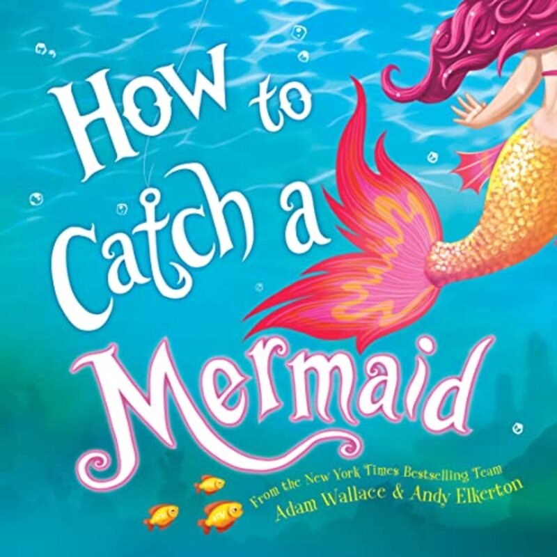 Book cover for "How to Catch a Mermaid" by Adam Wallace