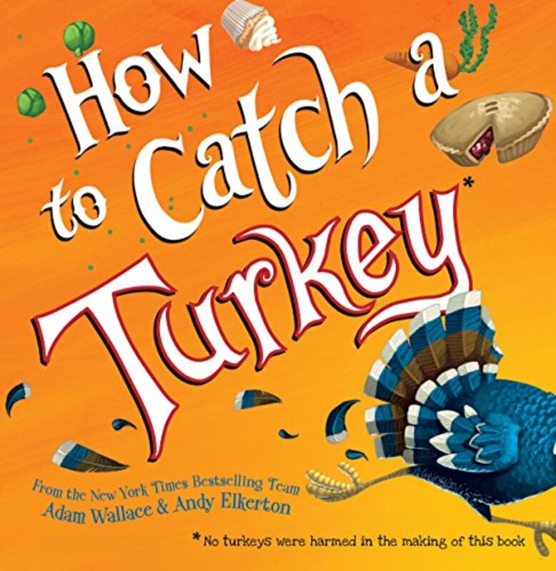 Book cover for "How to Catch a Turkey" by Adam Wallace