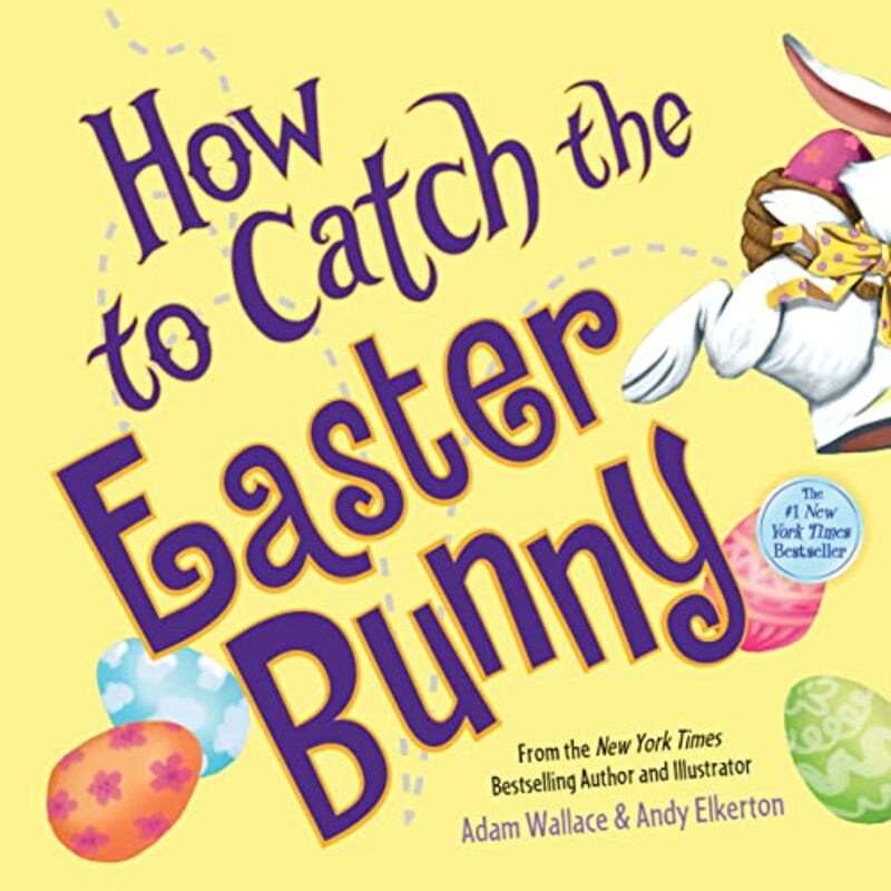 Book cover for "How to Catch the Easter Bunny" by Adam Wallace