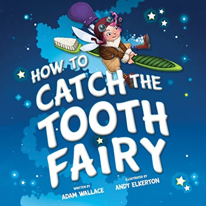 Book cover for "How to Catch the Tooth Fairy" by Adam Wallace