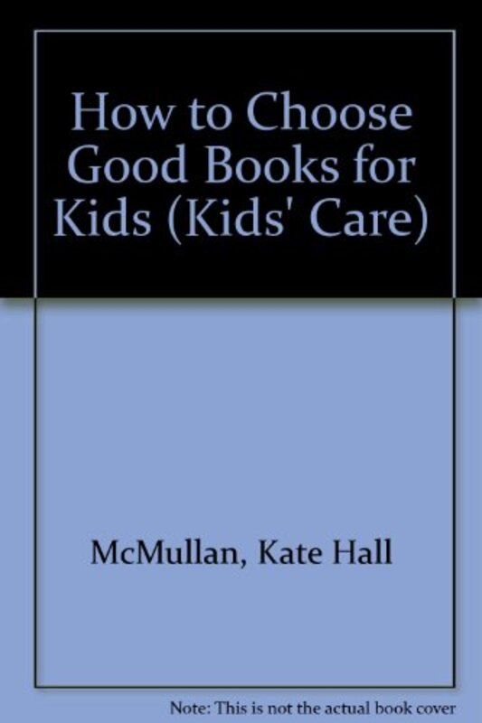 Book cover for "How to Choose Good Books for Kids" by Kate McMullan