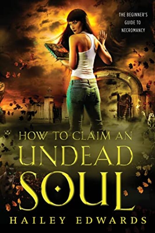 Book cover for "How to Claim an Undead Soul" by Hailey Edwards