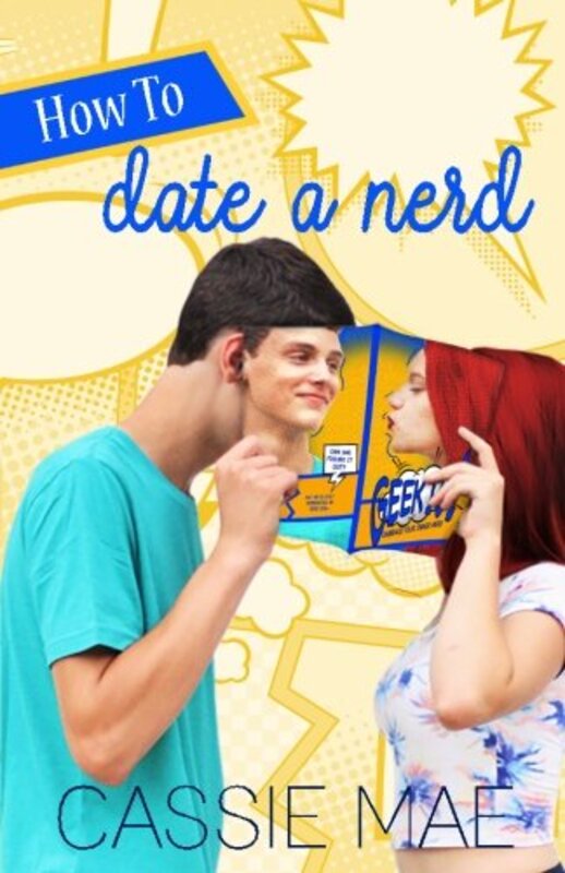 Book cover for "How to Date a Nerd" by Cassie Mae
