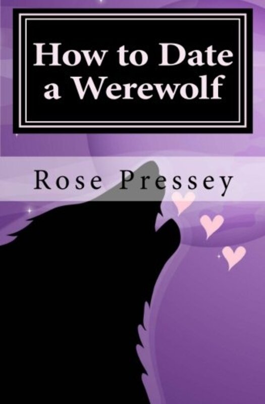 Book cover for "How to Date a Werewolf" by Rose Pressey