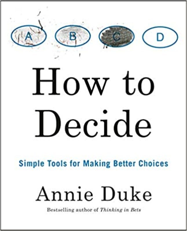 Book cover for "How to Decide" by Annie Duke