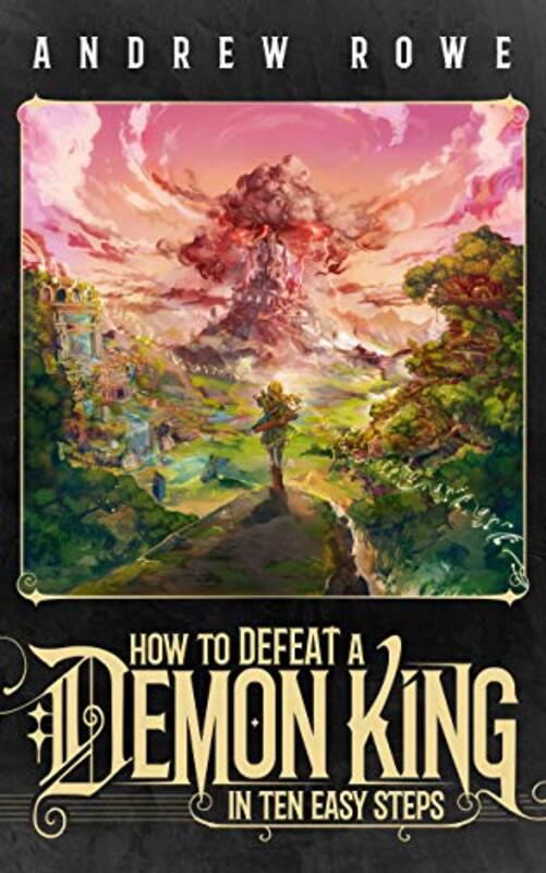 Book cover for "How to Defeat a Demon King in Ten Easy Steps" by Andrew Rowe