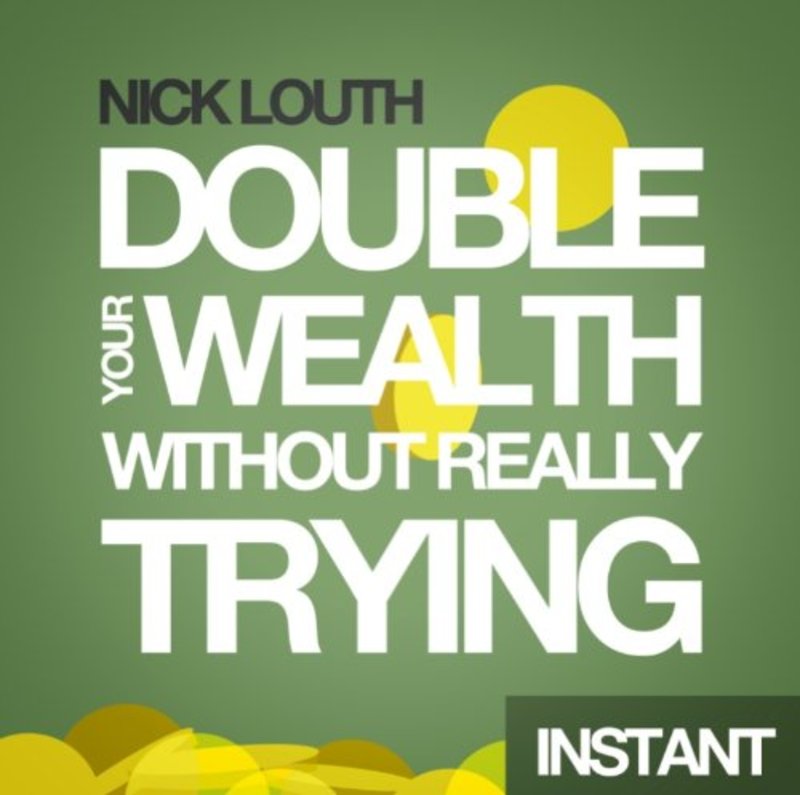 Book cover for "How to Double Your Wealth Every 10 Years" by Nick Louth