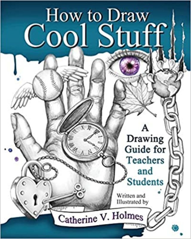 Book cover for "How to Draw Cool Stuff" by Catherine V Holmes