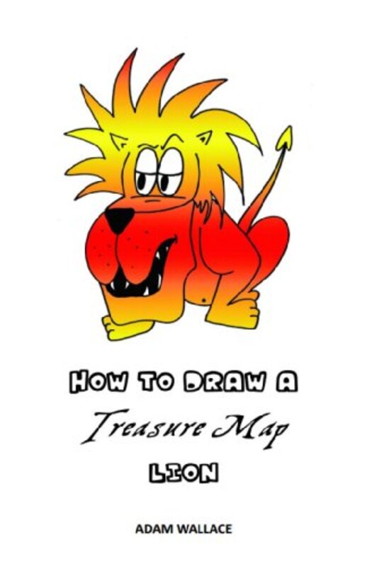 Book cover for "How to Draw a Treasure Map Lion" by Adam Wallace