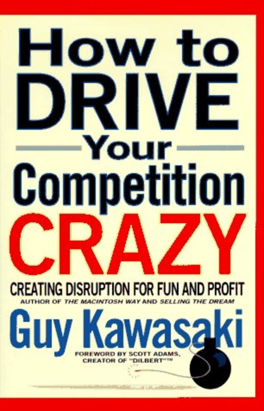 Book cover for "How to Drive Your Competition Crazy"