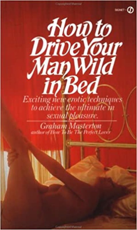 Book cover for "How to Drive Your Man Wild in Bed" by Graham Masterton