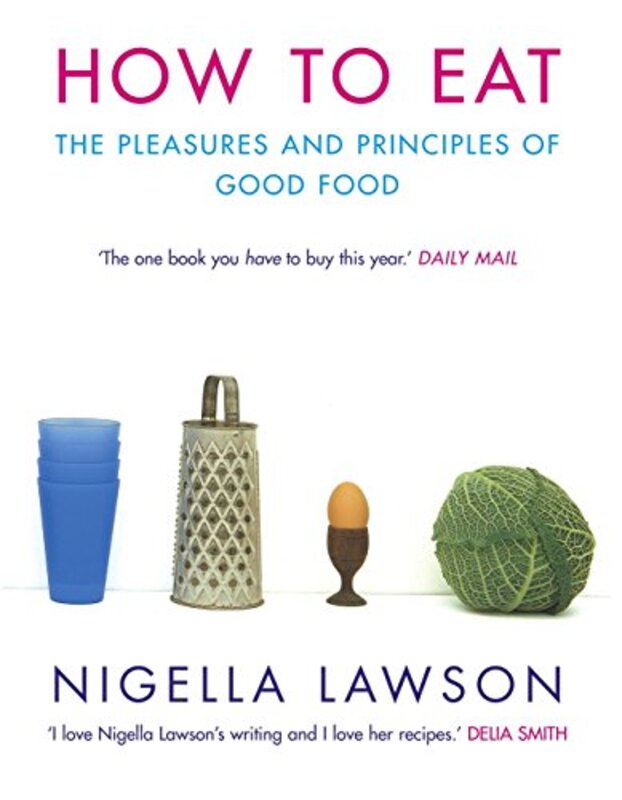 Book cover for "How to Eat: The Pleasures and Principles of Good Food"