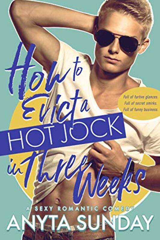 Book cover for "How to Evict a Hot Jock in Three Weeks" by Anyta Sunday