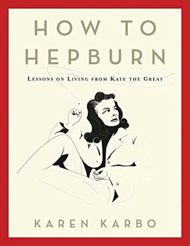 Book cover for "How to Hepburn" by Karen Karbo